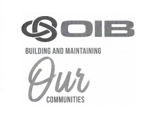 OIB BUILDING AND MAINTAINING OUR COMMUNITIES