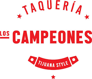 TAQUERIA LOS CAMPEONES TIJUANA STYLE