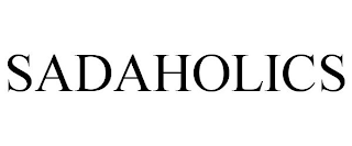 SADAHOLICS