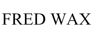 FRED WAX