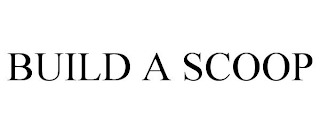 BUILD A SCOOP