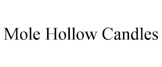 MOLE HOLLOW CANDLES