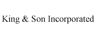 KING & SON INCORPORATED