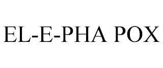 EL-E-PHA POX