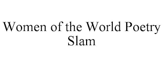 WOMEN OF THE WORLD POETRY SLAM