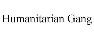 HUMANITARIAN GANG