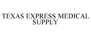 TEXAS EXPRESS MEDICAL SUPPLY