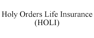 HOLY ORDERS LIFE INSURANCE (HOLI)