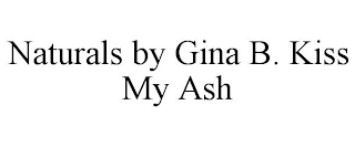 NATURALS BY GINA B. KISS MY ASH