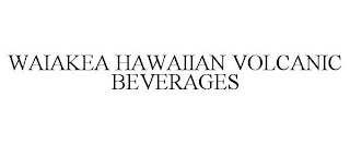 WAIAKEA HAWAIIAN VOLCANIC BEVERAGES