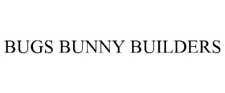 BUGS BUNNY BUILDERS
