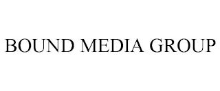 BOUND MEDIA GROUP