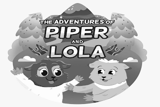 THE ADVENTURES OF PIPER AND LOLA