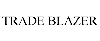 TRADE BLAZER
