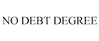 NO DEBT DEGREE