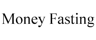 MONEY FASTING