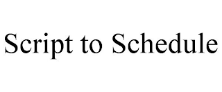 SCRIPT TO SCHEDULE
