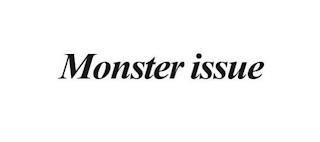 MONSTER ISSUE