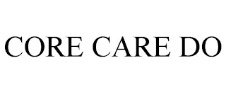 CORE CARE DO