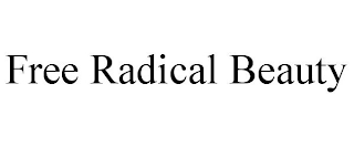 FREE RADICAL BEAUTY