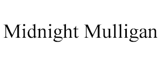 MIDNIGHT MULLIGAN