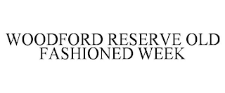 WOODFORD RESERVE OLD FASHIONED WEEK