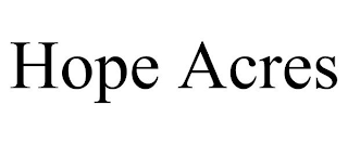 HOPE ACRES