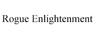 ROGUE ENLIGHTENMENT