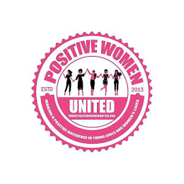 POSITIVE WOMEN UNITED MAKING A POSITIVE DIFFERENCE IN YOUNG GIRLS AND WOMEN'S LIVES ESTD 2013 WWW.POSITIVEWOMENUNITED.ORG