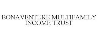 BONAVENTURE MULTIFAMILY INCOME TRUST