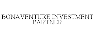 BONAVENTURE INVESTMENT PARTNER