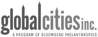 GLOBAL CITIES INC. A PROGRAM OF BLOOMBERG PHILANTHROPIES