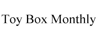 TOY BOX MONTHLY