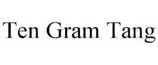 TEN GRAM TANG