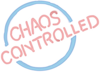 CHAOS CONTROLLED