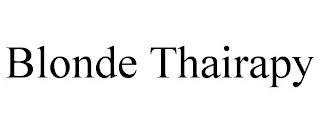 BLONDE THAIRAPY