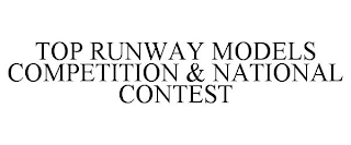 TOP RUNWAY MODELS COMPETITION & NATIONAL CONTEST