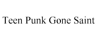 TEEN PUNK GONE SAINT