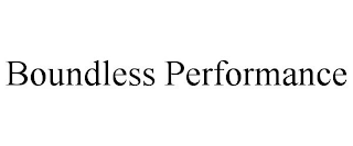 BOUNDLESS PERFORMANCE