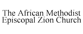 THE AFRICAN METHODIST EPISCOPAL ZION CHURCH