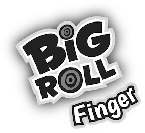 BIG ROLL FINGER