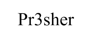 PR3SHER