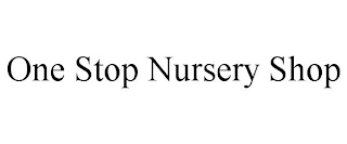 ONE STOP NURSERY SHOP