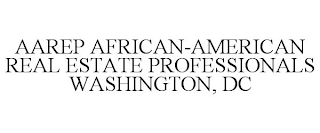 AAREP AFRICAN-AMERICAN REAL ESTATE PROFESSIONALS WASHINGTON, DC