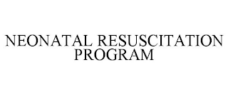 NEONATAL RESUSCITATION PROGRAM