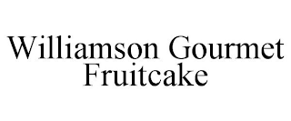 WILLIAMSON GOURMET FRUITCAKE