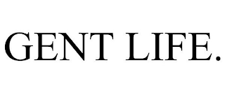 GENT LIFE.