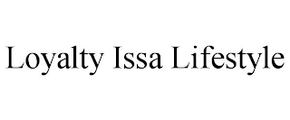 LOYALTY ISSA LIFESTYLE