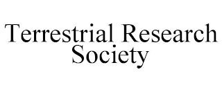 TERRESTRIAL RESEARCH SOCIETY