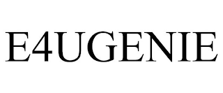 E4UGENIE